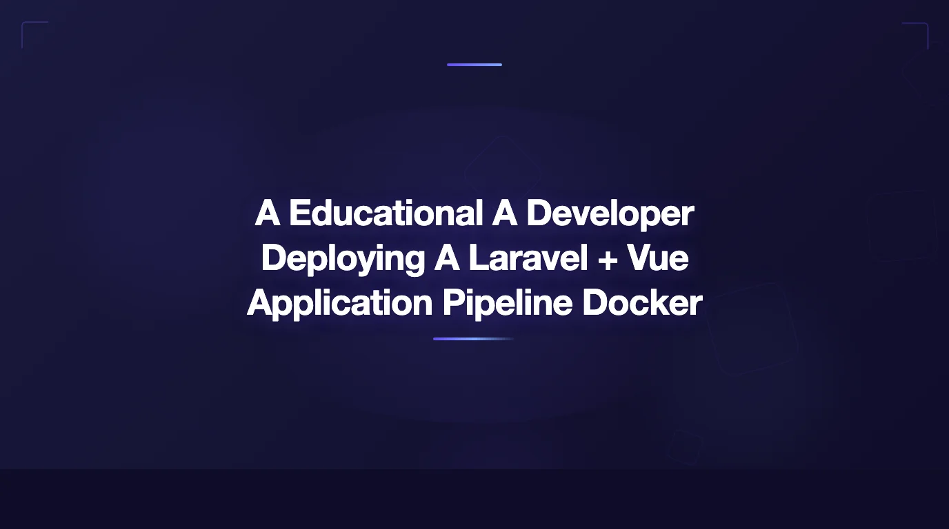 Tutoriel 2026: Déployer Laravel + Vue avec Docker, GitHub Actions et ...